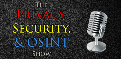 The Privacy, Security, & OSINT Show